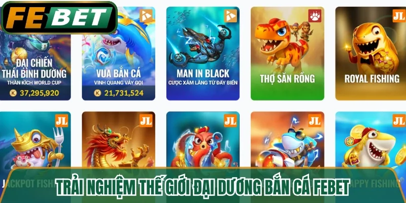 Trải nghiệm thế giới đại dương bắn cá FEBET