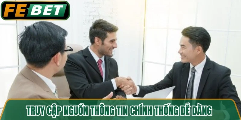 Truy cập nguồn thông tin chính thống dễ dàng 