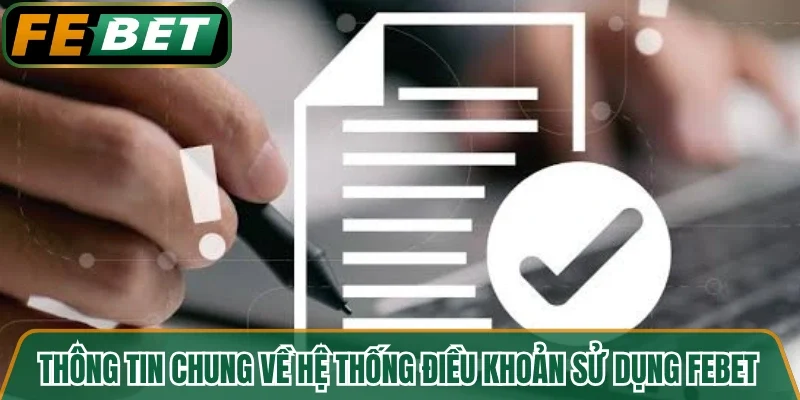 Thông tin chung về hệ thống điều khoản sử dụng FEBET