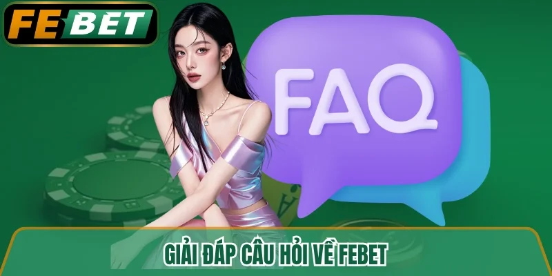 Giải đáp câu hỏi về FEBET