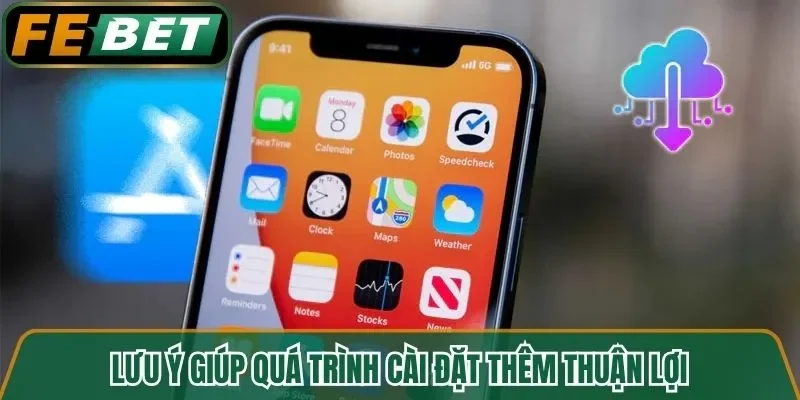 Lưu ý giúp quá trình cài đặt thêm thuận lợi